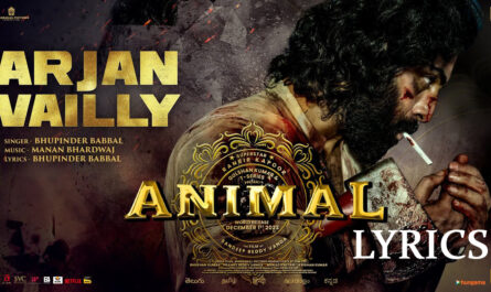 ARJAN VAILLY Lyrics - Animal - BHUPINDER BABBAL - Ranbir Kapoor