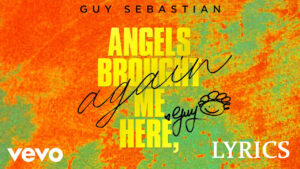 Angels Brought Me Here, Again Lyrics - Guy Sebastian