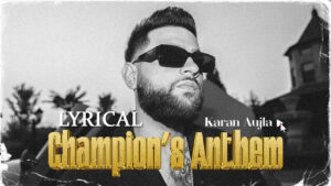 Champions Anthem Lyrics - Karan Aujla