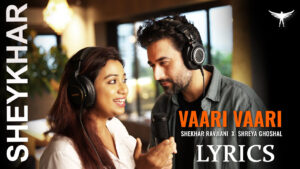 Vaari Vaari Lyrics - Shekhar Ravjiani & Shreya Ghoshal