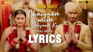 Chaiyaan Mein Saiyaan Ki Lyrics - Mithoon ft. Asees Kaur, Jubin Nautiyal & Keshav Anand