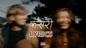 Kasari Lyrics - Yabesh Thapa - New Nepali Song 2024