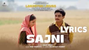 Sajni Lyrics - Laapataa Ladies - Arijit Singh