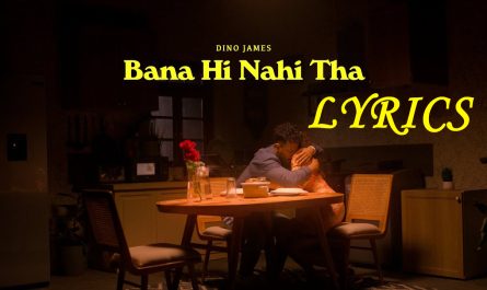 Bana Hi Nahi Tha Lyrics - Dino James