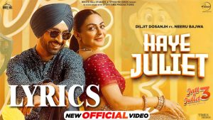 Haye Juliet Lyrics - Diljit Dosanjh