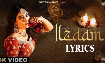 Ilzaam Lyrics - Afsana Khan