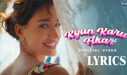 Kyun Karu Fikar Lyrics - Nikhita Gandhi - Disha Patani