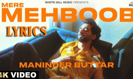 Mere Mehboob Lyrics - Maninder Buttar - New Punajbi Song