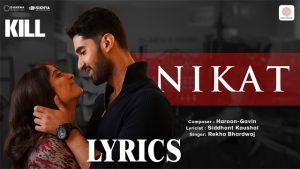 Nikat Lyrics - Rekha Bhardwaj - Kill - New Hindi Song 2024