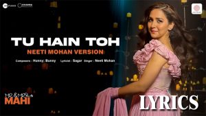 Tu Hain Toh Lyrics - Neeti Mohan - Neeti Mohan Version