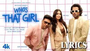 WHO’S THAT GIRL Lyrics - Ikka Ft. Guru Randhawa