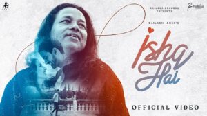 ISHQ HAI Lyrics - Kailash Kher - Ciao, Julia & Nadia