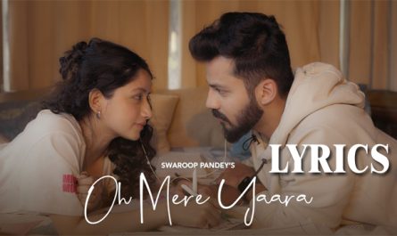 Oh Mere Yaara Lyrics - Swaroop Pandey – Lyricsilly