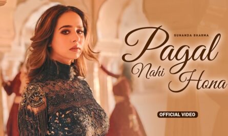 Pagal Nahi Hona Lyrics - Sunanda Sharma Ft. Sonu Sood