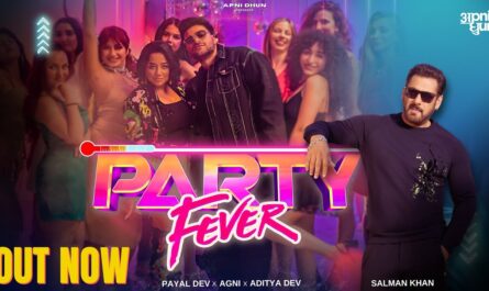 Party Fever Lyrics - Salman Khan, Payal Dev & Agni