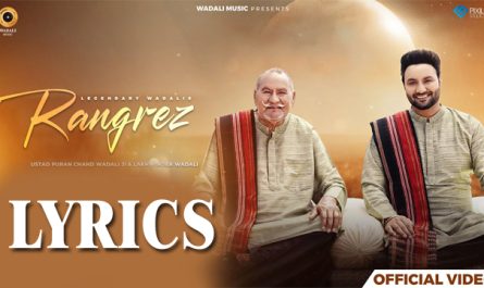 Rangrez Lyrics - Ustad Puran Chand Wadali Ji & Lakhwinder Wadali