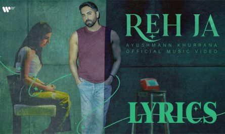 Reh Ja Lyrics - Ayushmann Khurrana - New Song 2024