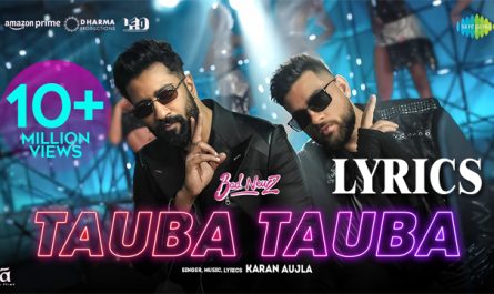 Tauba Tauba Lyrics - Bad Newz - Karan Aujla