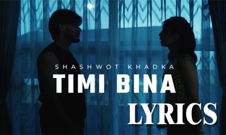 Timi Bina Lyrics - Shashwot Khadka - New Nepali Song 2024