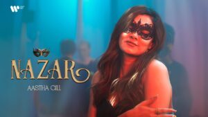 Nazar Lyrics - Aastha Gill, Hiten